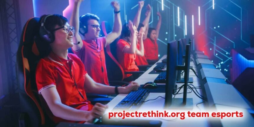 projectrethink.org team esports
