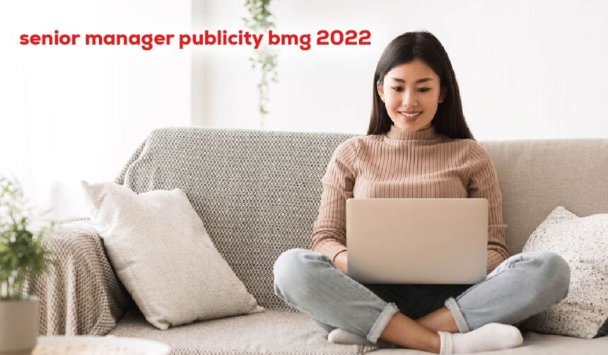 senior manager publicity bmg 2022