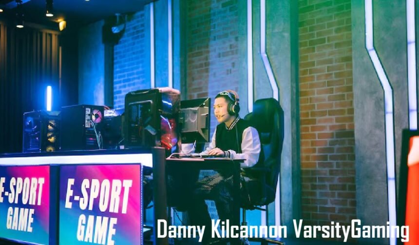 Danny Kilcannon VarsityGaming