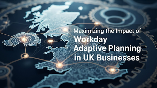 Workday Adaptive Planning in UK Businesses