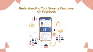 Understanding Your Jewelry Customer on Facebook