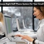 How To Choose Right VoIP Phone System For Your Small Business