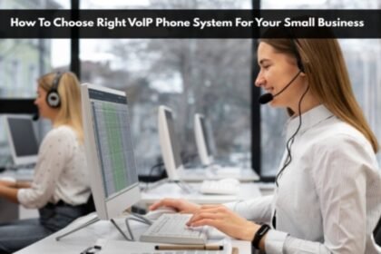 How To Choose Right VoIP Phone System For Your Small Business